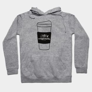 Cofffee > Compliments Hoodie